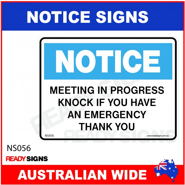 NOTICE SIGN - NS056 - MEETING IN PROGRESS KNOCK IF YOU HAVE AN EMERGENCY THANK YOU